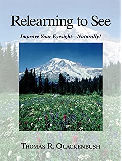 Relearning to See: Improve Your Eyesight Naturally!